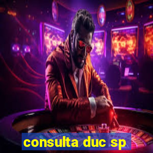 consulta duc sp